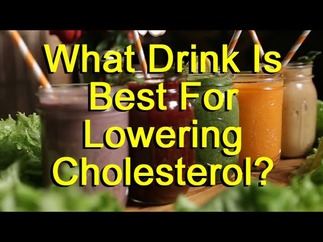 What drinks lower cholesterol?